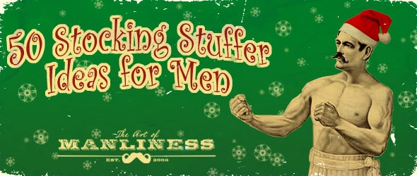 2012gift_guide_header2 "50 Stocking Stuffer Ideas For Men" by The Art of Manliness.