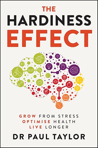 Book cover for "The Hardiness Effect" by Dr. Paul Taylor, featuring a colorful brain graphic and the tagline "Grow from stress, optimise health, live longer—choose the hard path to a good life like Hercules.