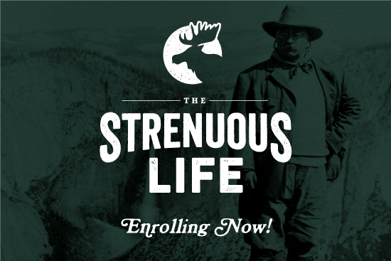 It is an Enrollment for The Strenuous life.